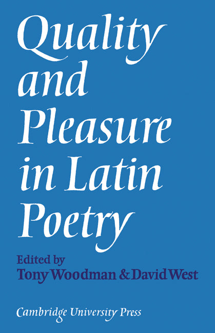 Quality and Pleasure in Latin Poetry (Paperback) 9780521135764
