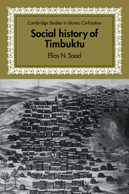 Social History of Timbuktu; The Role of Muslim Scholars and Notables 1400–1900 (Paperback) 9780521136303