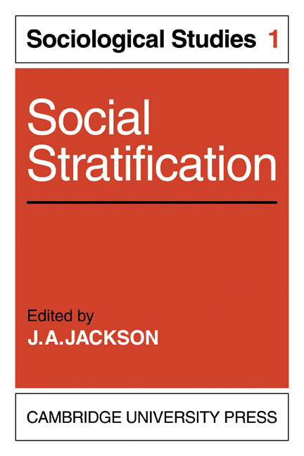 Social Stratification: Volume 1, Sociological Studies (Paperback) 9780521136464
