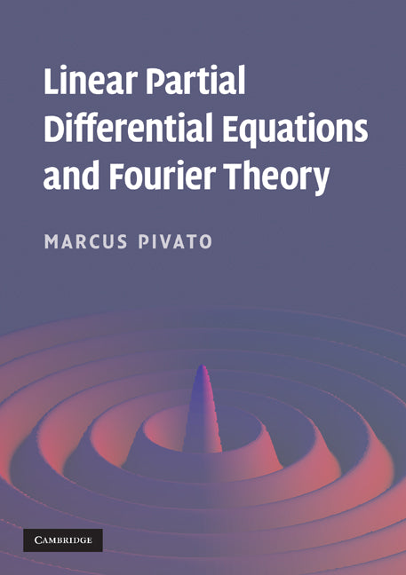 Linear Partial Differential Equations and Fourier Theory (Paperback) 9780521136594