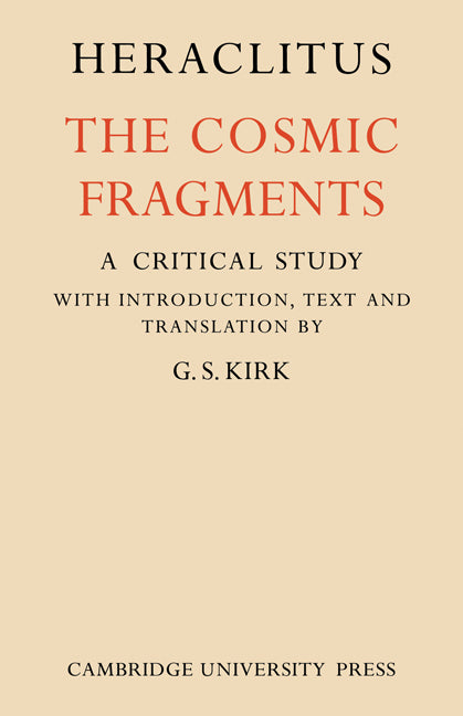 Heraclitus; The Cosmic Fragments (Paperback) 9780521136679