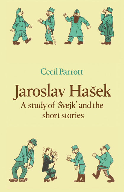 Jaroslav Ha?ek; A Study of Švejk and the Short Stories (Paperback) 9780521136778