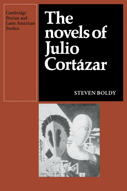 The Novels of Julio Cortazar (Paperback) 9780521136785