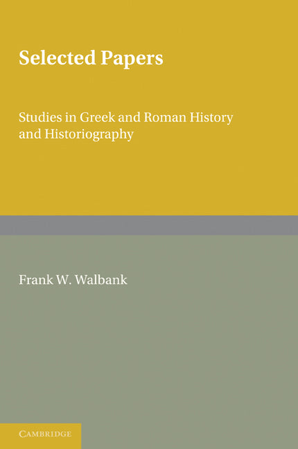 Selected Papers; Studies in Greek and Roman History and Historiography (Paperback) 9780521136808