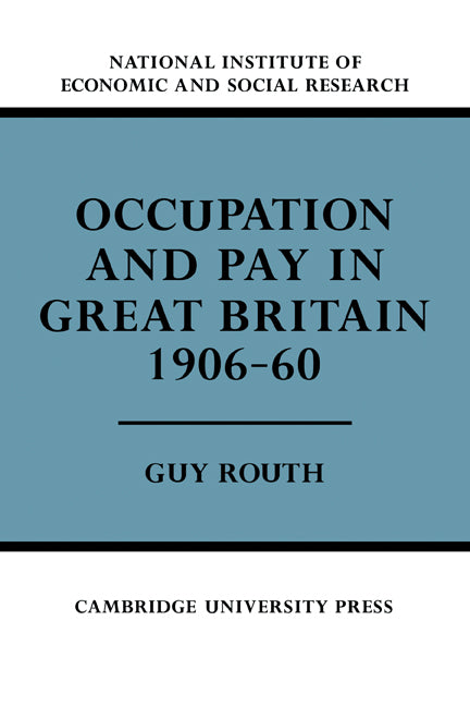 Occupation and Pay in Great Britain 1906–60 (Paperback) 9780521136976