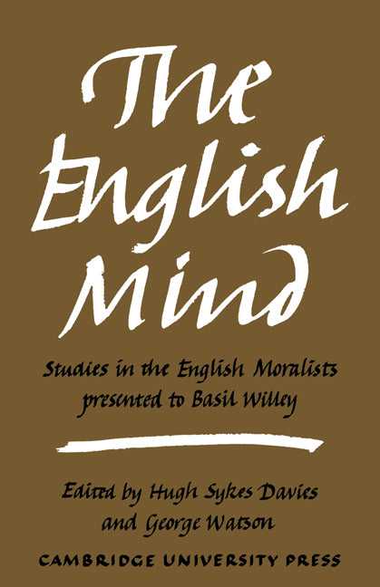 The English Mind; Studies in the English Moralists Presented to Basil Willey (Paperback) 9780521137072