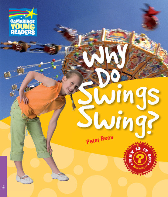 Why Do Swings Swing? Level 4 Factbook (Paperback) 9780521137201