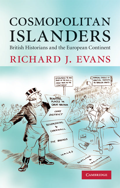 Cosmopolitan Islanders; British Historians and the European Continent (Paperback) 9780521137249