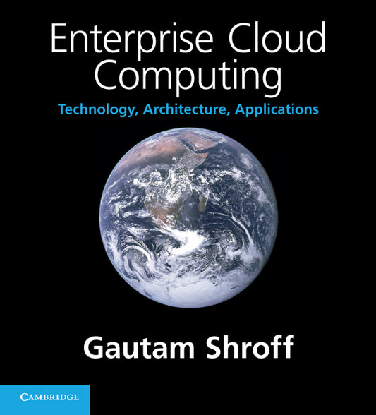 Enterprise Cloud Computing; Technology, Architecture, Applications (Paperback) 9780521137355