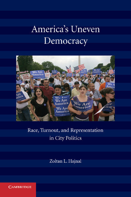 America's Uneven Democracy; Race, Turnout, and Representation in City Politics (Paperback) 9780521137508