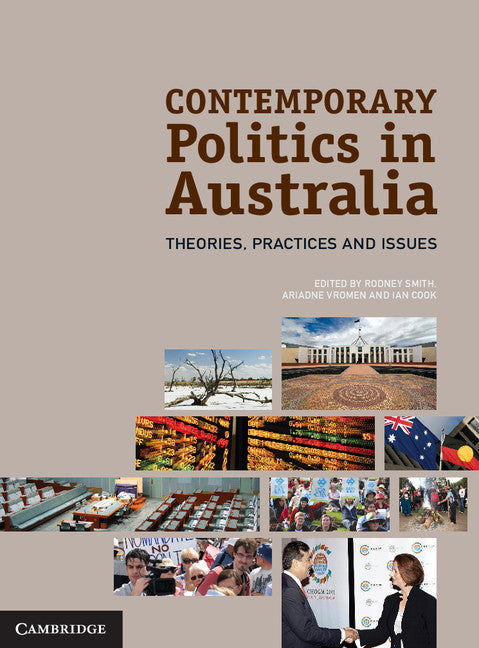 Contemporary Politics in Australia; Theories, Practices and Issues (Paperback) 9780521137539