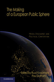 The Making of a European Public Sphere; Media Discourse and Political Contention (Hardback) 9780521190909