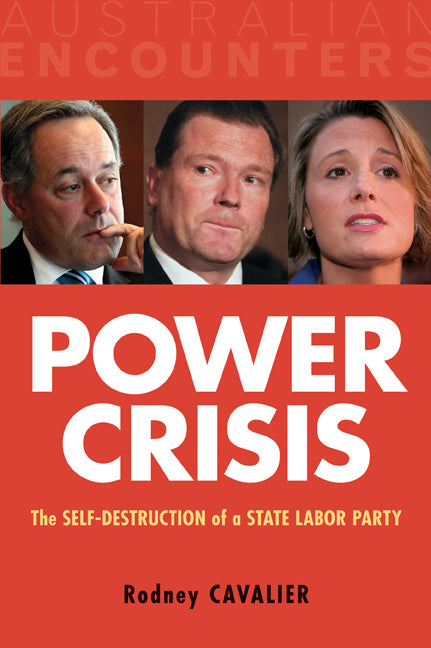 Power Crisis; The Self-Destruction of a State Labor Party (Paperback) 9780521138321