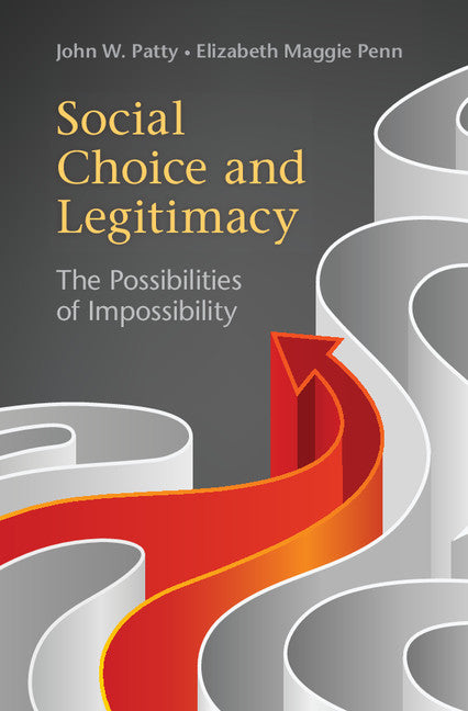 Social Choice and Legitimacy; The Possibilities of Impossibility (Paperback) 9780521138338