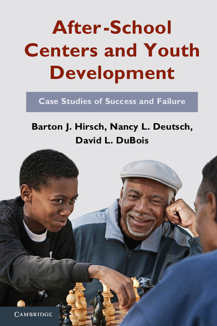 After-School Centers and Youth Development; Case Studies of Success and Failure (Paperback) 9780521138512