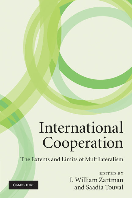 International Cooperation; The Extents and Limits of Multilateralism (Paperback) 9780521138659