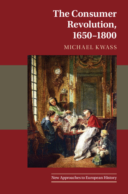 The Consumer Revolution, 1650–1800 (Paperback) 9780521139595