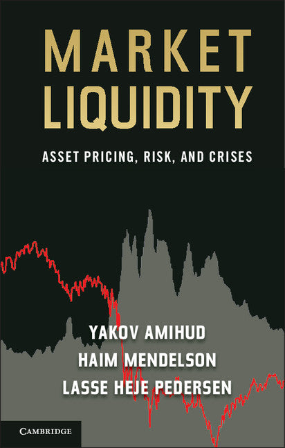 Market Liquidity; Asset Pricing, Risk, and Crises (Paperback) 9780521139656