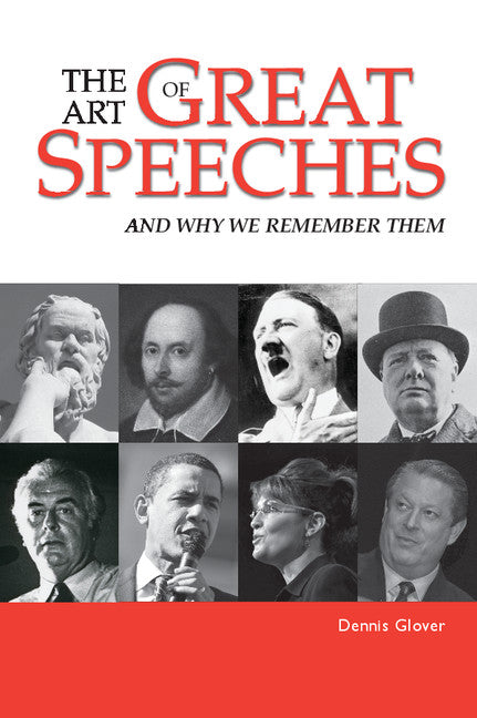 The Art of Great Speeches; And Why We Remember Them (Paperback) 9780521140034