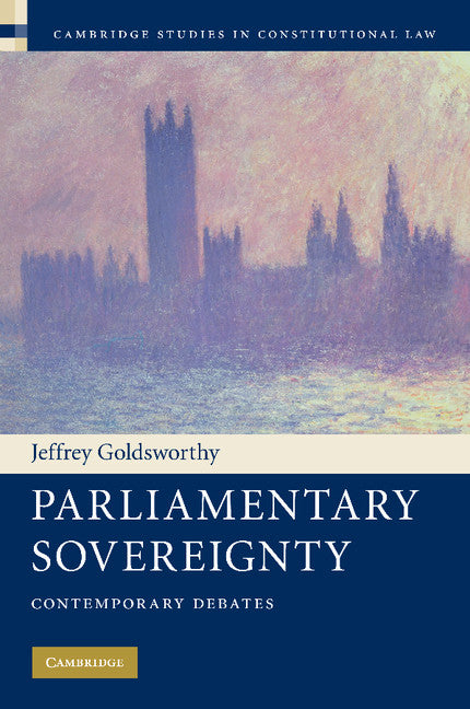 Parliamentary Sovereignty; Contemporary Debates (Paperback) 9780521140195