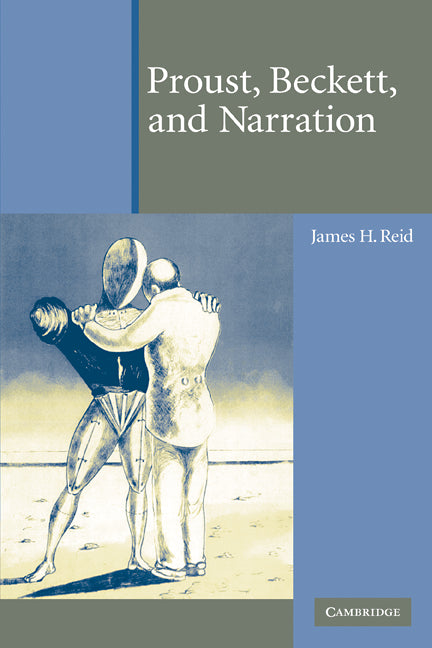 Proust, Beckett, and Narration (Paperback) 9780521141857