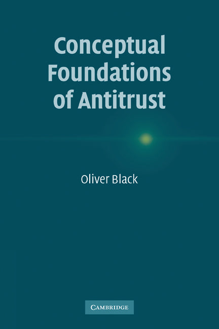 Conceptual Foundations of Antitrust (Paperback) 9780521142076