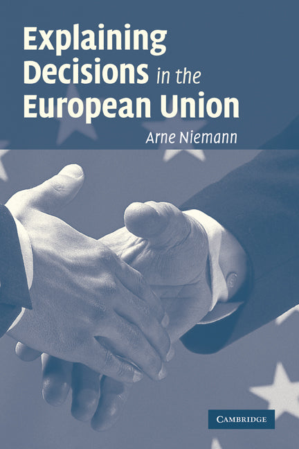 Explaining Decisions in the European Union (Paperback) 9780521142274