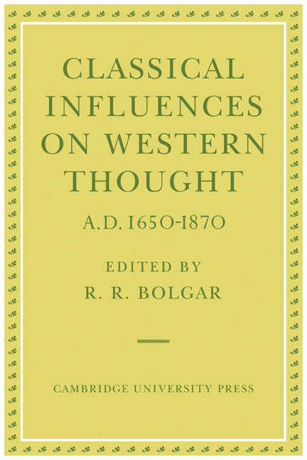 Classical Influences on Western Thought A.D. 1650-1870 (Paperback) 9780521142434