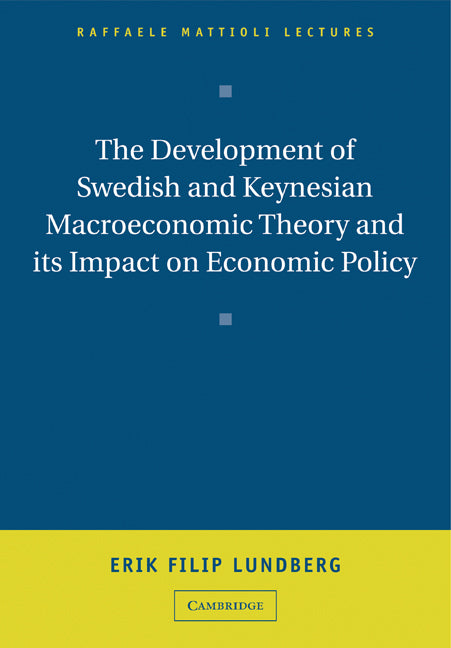 The Development of Swedish and Keynesian Macroeconomic Theory and its Impact on Economic Policy (Paperback) 9780521142632