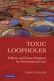 Toxic Loopholes; Failures and Future Prospects for Environmental Law (Hardback) 9780521760850