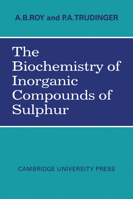 The Biochemistry of Inorganic Compounds of Sulphur (Paperback) 9780521143066