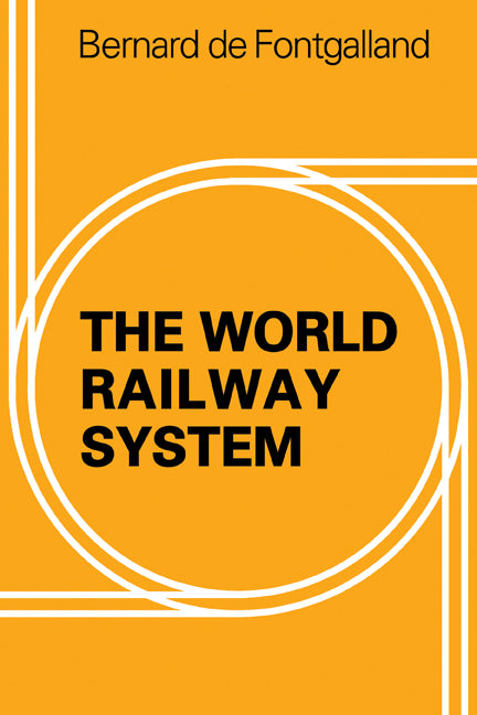 The World Railway System (Paperback) 9780521143318