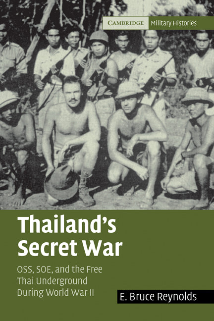 Thailand's Secret War; OSS, SOE and the Free Thai Underground during World War II (Paperback) 9780521143370