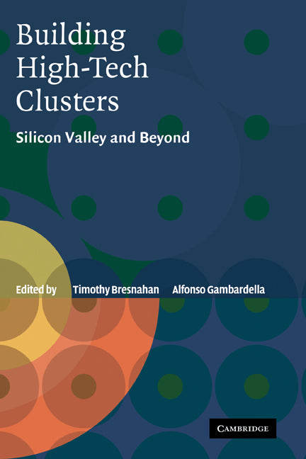 Building High-Tech Clusters; Silicon Valley and Beyond (Paperback) 9780521143486