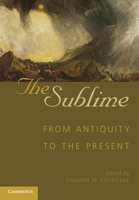 The Sublime; From Antiquity to the Present (Paperback) 9780521143677