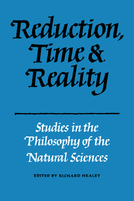 Reduction, Time and Reality; Studies in the Philosophy of the Natural Sciences (Paperback) 9780521143721