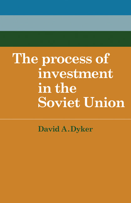 The Process of Investment in the Soviet Union (Paperback) 9780521143813