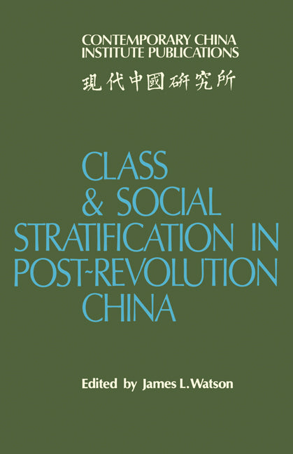 Class and Social Stratification in Post-Revolution China (Paperback) 9780521143844