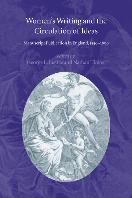 Women's Writing and the Circulation of Ideas; Manuscript Publication in England, 1550–1800 (Paperback) 9780521144032