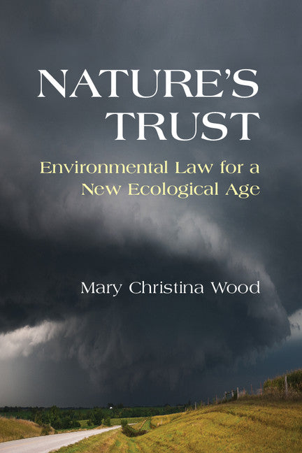 Nature's Trust; Environmental Law for a New Ecological Age (Paperback) 9780521144117