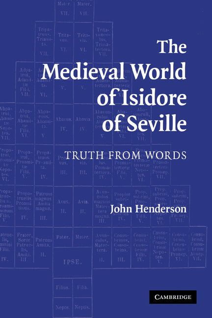 The Medieval World of Isidore of Seville; Truth from Words (Paperback) 9780521144346