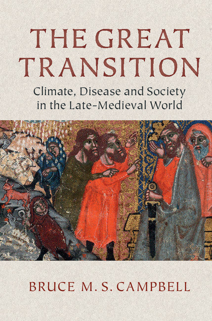 The Great Transition; Climate, Disease and Society in the Late-Medieval World (Paperback) 9780521144438