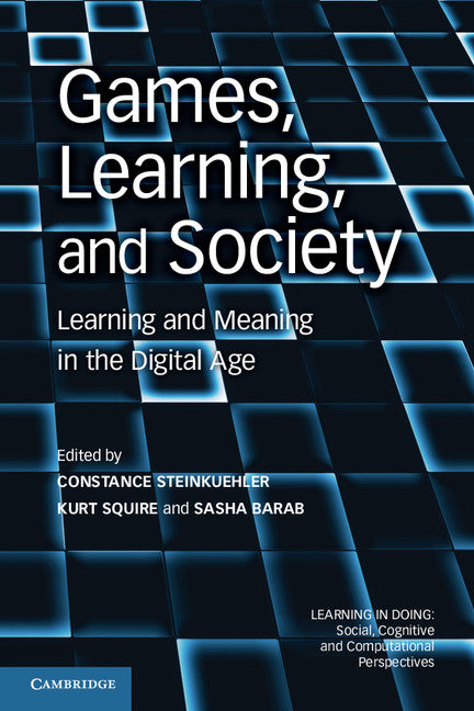 Games, Learning, and Society; Learning and Meaning in the Digital Age (Paperback) 9780521144520