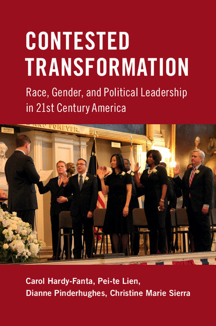 Contested Transformation; Race, Gender, and Political Leadership in 21st Century America (Paperback) 9780521144544