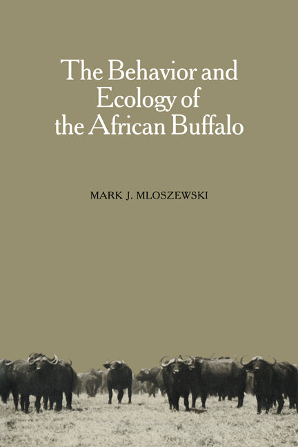 The Behavior and Ecology of the African Buffalo (Paperback) 9780521144681