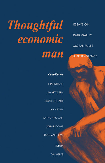 Thoughtful Economic Man; Essays on Rationality, Moral Rules and Benevolence (Paperback) 9780521144940