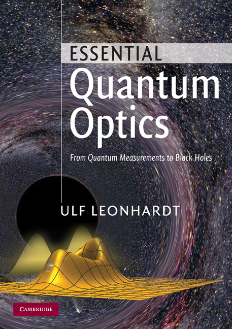 Essential Quantum Optics; From Quantum Measurements to Black Holes (Paperback) 9780521145053