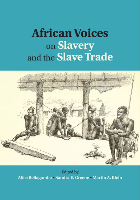 African Voices on Slavery and the Slave Trade: Volume 1, The Sources (Paperback) 9780521145268