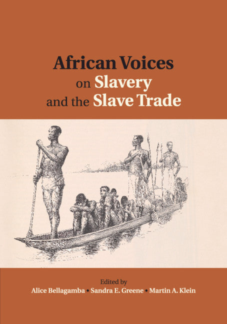 African Voices on Slavery and the Slave Trade: Volume 2, Essays on Sources and Methods (Paperback) 9780521145299