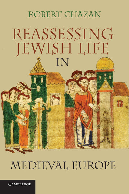 Reassessing Jewish Life in Medieval Europe (Paperback) 9780521145435
